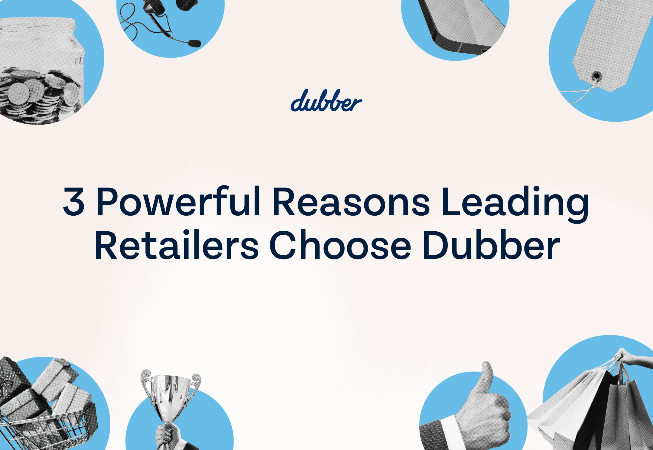 3 Powerful Reasons Leading Retailers Choose Dubber